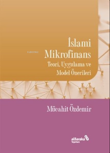 İslami Mikrofinans;Teori, Uygulama ve Model Önerileri