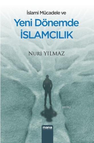 İslami Mücadele Ve Yeni Dönemde İslamcılık