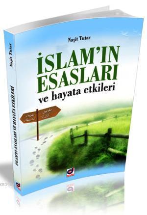 İslam'ın Esasları Ve Hayata Etkileri