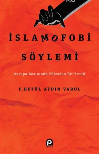 İslamofobi Söylemi; Avrupa Basınında Yükselen Bir Trend