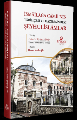 İsmâîlağa Câmii'nin Târihçesi ve Hazîresindeki Şeyhulislâmlar