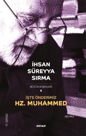 İşte Önderimiz Hz. Muhammed