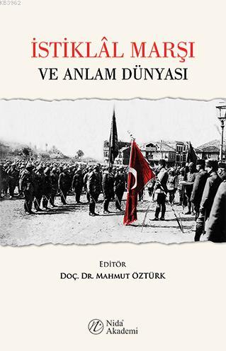 İstiklâl Marşı ve Anlam Dünyası