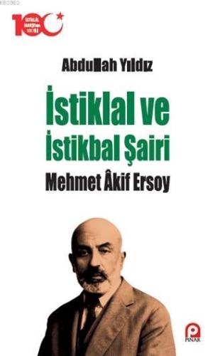 İstiklal ve İstikbal Şairi Mehmet Akif Ersoy