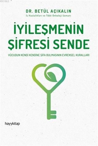 İyileşmenin Şifresi Sende; Vücudun Kendi Kendine Şifa Bulmasının Evren