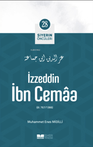 İzzeddin İbn Cemaa; Siyerin Öncüleri 28