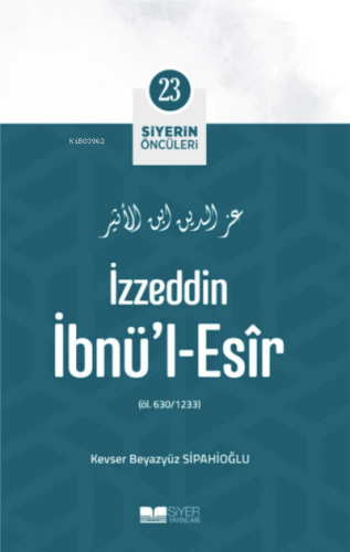 İzzeddin İbnül Esir; Siyerin Öncüleri 23