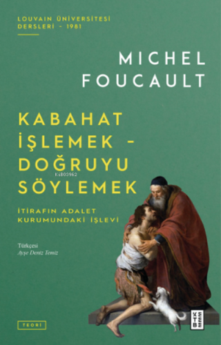 Kabahat İşlemek - Doğruyu Söylemek;İtirafın Adalet Kurumundaki İşlevi