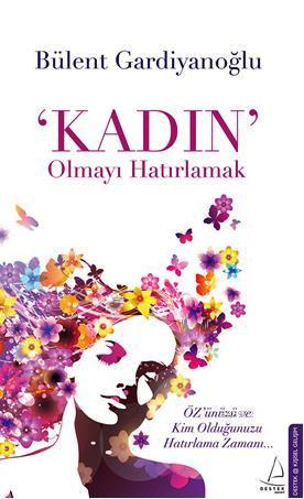 'Kadın' Olmayı Hatırlamak