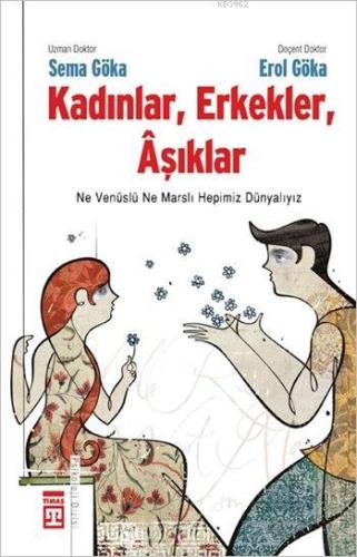 Kadınlar, Erkekler, Âşıklar; Ne Venüslü Ne Marslı Hepimiz Dünyalıyız