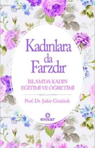 Kadınlara da Farzdır; İslam'da Kadın Eğitimi ve Öğretimi