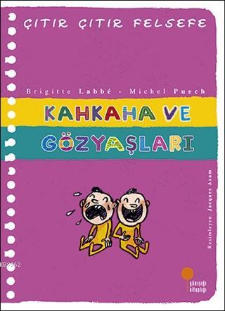 Kahkaha ve Gözyaşları - Çıtır Çıtır Felsefe 32