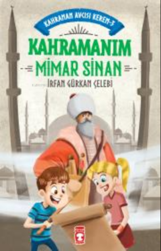 Kahramanım Mimar Sinan - Kahraman Avcısı Kerem 3