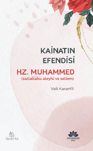 Kâinatın Efendisi Hz. Muhammed (sav)