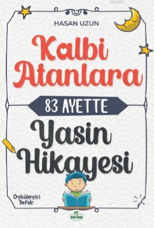 Kalbi Atanlara 83 Ayette Yasin Hikâyesi