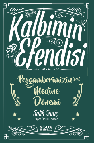 Kalbimin Efendisi - Peygamberimizin Medine Dönemi