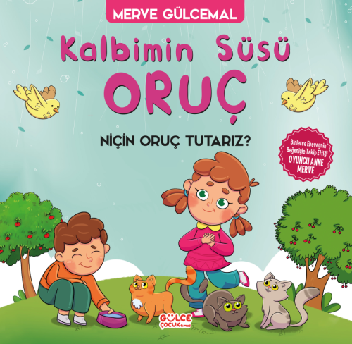 Kalbimin Süsü Oruç; Niçin Oruç Tutarız?