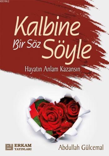 Kalbine Bir Söz Söyle