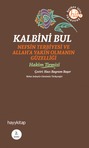 Kalbini Bul; Nefs Terbiyesi ve Allah'a Yakın Olmanın Güzelliği