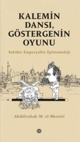 Kalemin Dansı, Göstergenin Oyunu;Seküler Emperyalist Epistemoloji