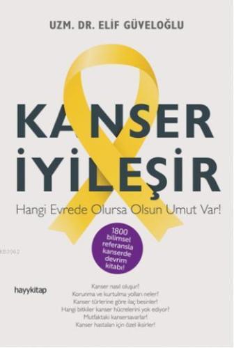 Kanser İyileşir; Hangi Evrede Olursa Olsun Umut Var!