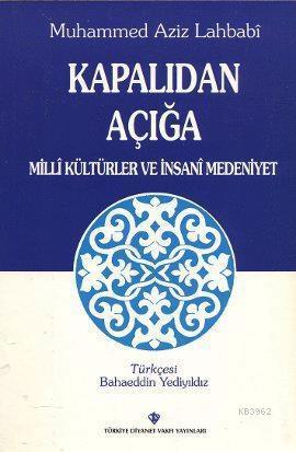 Kapalıdan Açığa; Milli Kültürler ve İnsani Medeniyet