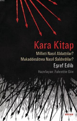 Kara Kitap; Milleti Nasıl Aldattılar? - Mukaddesatına Nasıl Saldırdıla