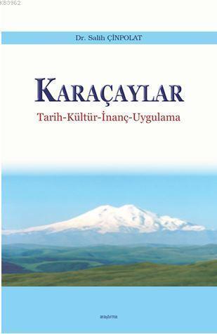 Karaçaylar; Tarih-Kültür-İnanç-Uygulama