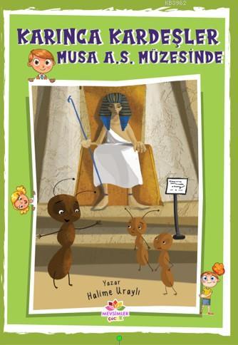 Karınca Kardeşler; Musa A. S. Müzesinde