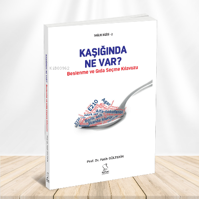 Kaşığında Ne Var? ;Beslenme ve Gıda Seçme Kılavuzu