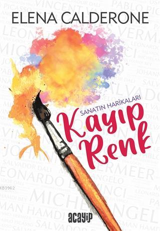 Kayıp Renk - Sanatın Harikaları