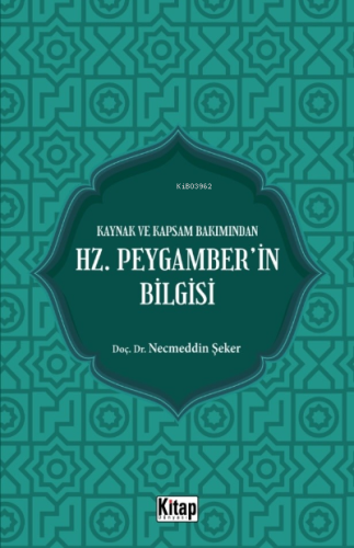 Kaynak Ve Kapsam Bakımından Hz. Peygamber'in Bilgisi