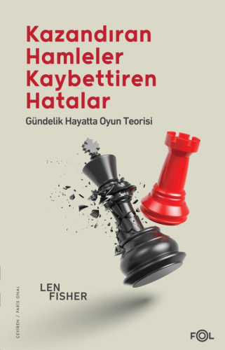 Kazandıran Hamleler, Kaybettiren Hatalar: Gündelik Hayatta Oyun Teoris