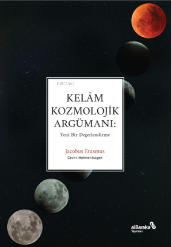 Kelâm Kozmolojik Argümanı: Yeni Bir Değerlendirme