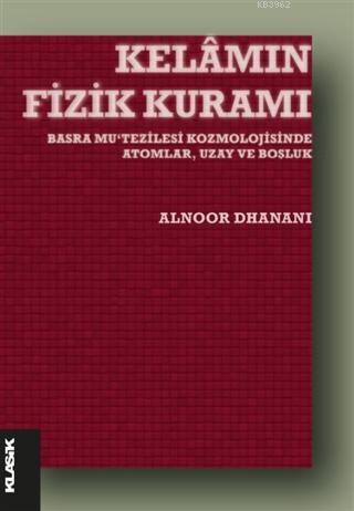 Kelamın Fizik Kuramı; Basra Mu‘tezilesi Kozmolojisinde Atomlar, Uzay v