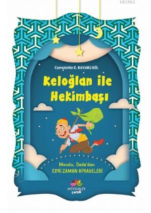 Keloğlan İle Hekimbaşı; Masalcı Dede'den Eski Zaman Hikâyeleri