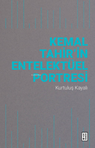 Kemal Tahir'in Entelektüel Portresi