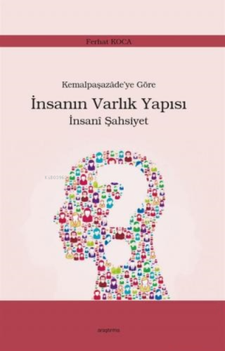 Kemalpaşazade'ye Göre İnsanın Varlık Yapısı İnsanî Şahsiyet