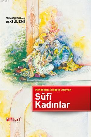 Kendilerini İbadete Adayan Sûfi Kadınlar