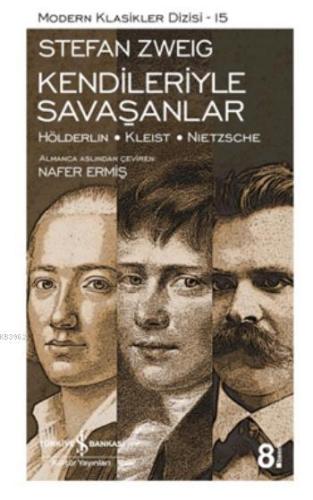 Kendileriyle Savaşanlar; Hölderlin - Kleist - Nietzsche