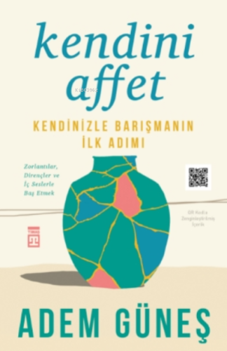 Kendini Affet;Kendinizle Barışmanın İlk Adımı