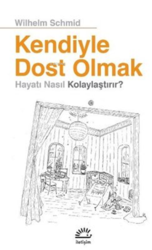 Kendiyle Dost Olmak Hayatı Nasıl Kolaylaştırır?