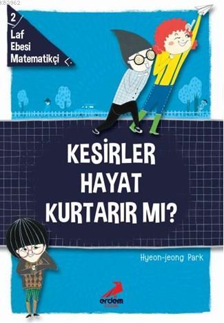 Kesirler Hayat Kurtarır Mı?; Laf Ebesi MAtematikçi - 2