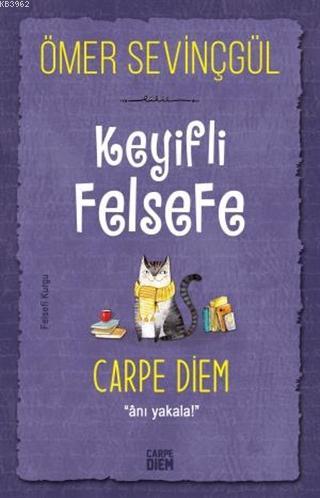 Keyifli Felsefe: Carpe Diem; Anı Yakala!