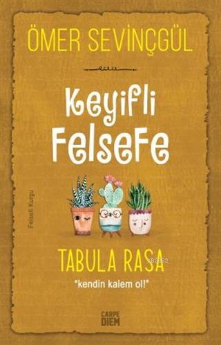 Keyifli Felsefe: Tabula Rasa; Kendin Kalem Ol