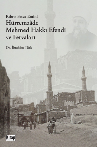 Kıbrıs Fetva Emini Hürremzade Mehmed Hakkı Efendi Ve Fetvaları