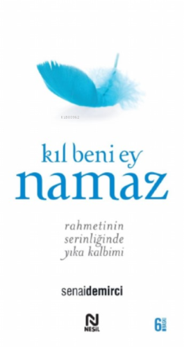 Kıl Beni Ey Namaz;Rahmetin Serinliğinde Yıka Kalbini