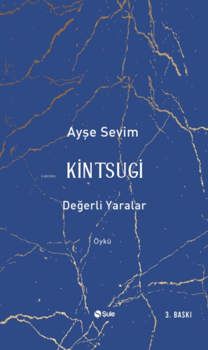 Kintsugi-Değerli Yaralar