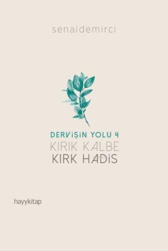 Kırık Kalbe Kırk Hadis - Dervişin Yolu 4