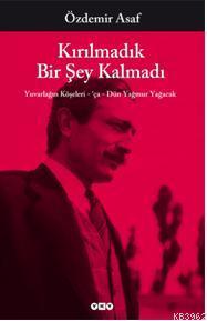 Kırılmadık Bir Şey Kalmadı; Yuvarlağın Köşeleri - 'Ça - Dün Yağmur Yağ